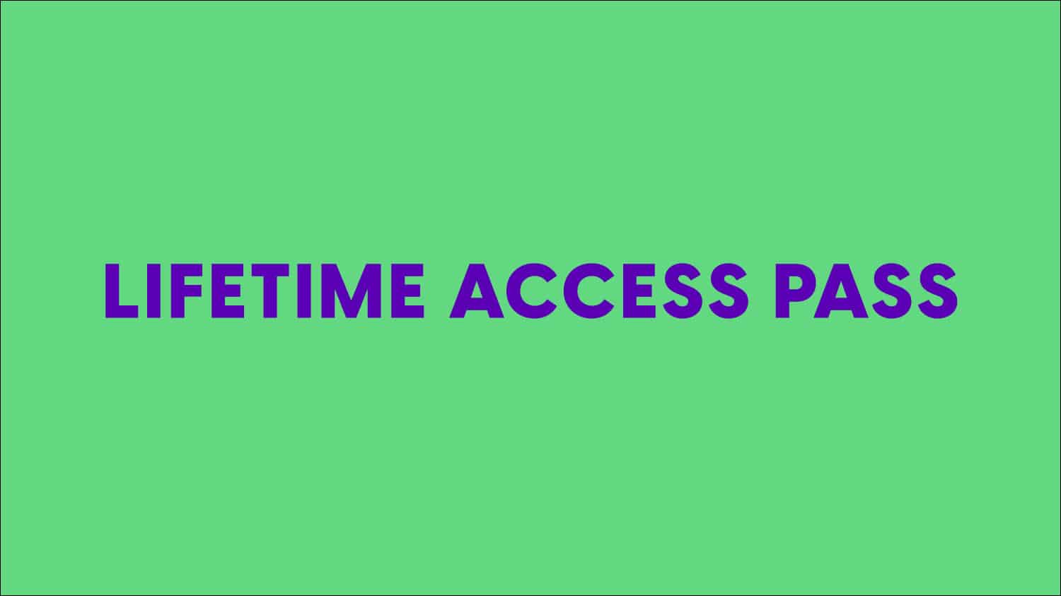 Lifetime Access Pass Featured Image